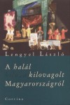 Lengyel L�szl� - A hal�l kilovagolt Magyarorsz�gr�l