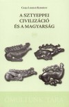 Cs�ji L�szl� Kopp�ny - A sztyeppei civiliz�ci� �s a magyars�g