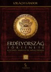 Szil�gyi S�ndor - Erd�lyorsz�g t�rt�nete k�l�n�s tekintettel m�vel�d�s�re I.