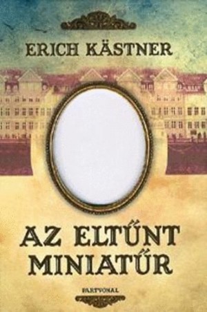 Erich K�stner - Az elt�nt miniat�r
