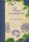 Cs�s Franciska: H�zi receptjeim (4 f�le bor�t�val)