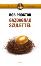 Bob Proctor - Gazdagnak sz�lett�l