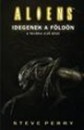 Steve Perry - Aliens. Idegenek a F�ld�n 1.