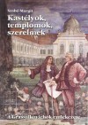 Szab� Margit - Kast�lyok, templomok, szerelmek