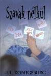E. L. Konigsburg - Szavak n�lk�l