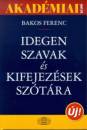 Bakos Ferenc(Szerk.) - Idegen szavak �s kifejez�sek sz�t�ra