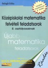 Balogh Erika - K�z�piskolai matematika felv�teli feladatsorok