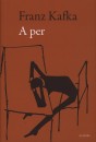 Franz Kafka - A per