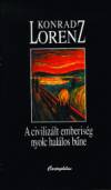 Konrad Lorenz - A civiliz�lt emberis�g nyolc hal�los b�ne
