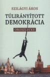 Szil�gyi �kos - T�lir�ny�tott demokr�cia