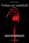 Augusten Burroughs - Farkas az asztaln�l