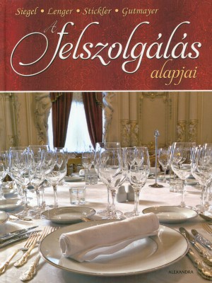 Wilhelm Gutmayer - Heinz Lenger - Ren� Lenger - Linde Siegel - Sieglinde Siegel - Simon Siegel - Hans Stickler - A felszolg�l�s alapjai
