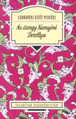 Csokonai Vit�z Mih�ly - Az �zvegy Karny�n� - Dorottya