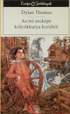Dylan Thomas - Az �r� arck�pe k�ly�kkutya kor�b�l