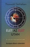 Thorwald Dethlefsen - �let az �let ut�n - A l�lek halhatatlan