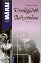 M�rai S�ndor - Vend�gj�t�k Bolzan�ban