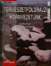 Szili Istv�n - Term�szetf�ldrajzi k�rnyezet�nk