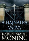 Karen Maria Moning - A hajnalra v�rva