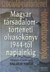Valuch Tibor(Szerk.) - Magyar t�rsadalomt�rt�neti olvas�k�nyv 1944-t�l napjainkig
