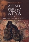 Hankovszky B�la - A fiait keres� Atya