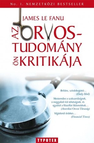 James Le Fanu - Az orvostudom�ny �nkritik�ja