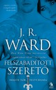 J. R. Ward - Felszabad�tott szeret�