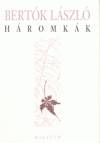 Bert�k L�szl� - H�romk�k