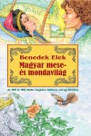 Benedek Elek: Benedek Elek - Magyar mese- �s mondavil�g