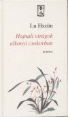 Lu Hsz�n - Hajnali vir�gok alkonyi csokorban