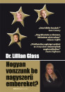 Dr. Lillian Glass - Hogyan vonzzunk be nagyszer� embereket?
