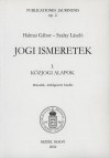 Halmai G�bor - Dr. Szalay L�szl� - Jogi ismeretek I. - K�zjogi alapok