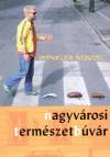 Winkler R�bert - Nagyv�rosi term�szetb�v�r