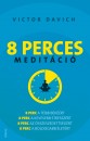 Victor Davich - 8 perces medit�ci�