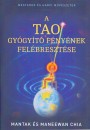 Maneewan Chia - Mantak Chia - A Tao gy�gy�t� f�ny�nek fel�breszt�se