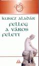 Kuncz Alad�r - Felleg a v�ros felett