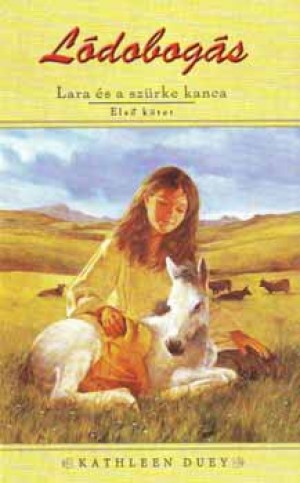 Kathleen Duey - Lara �s a sz�rke kanca