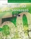 B�lint M�ty�s - De�k Zsigmond - Martonosi �rp�d - Moncz Attila - A legjobb 50 profi teniszez�