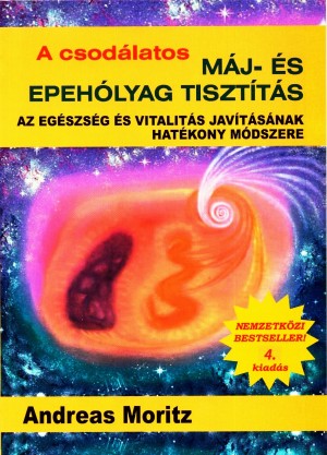 Andreas Moritz: A csod�latos m�j- �s epeh�lyagtiszt�t�s - Az eg�szs�g �s vitalit�s jav�t�s�nak hat�kony m�dszere