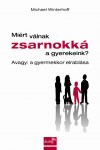 Michael Winterhoff - Mi�rt v�lnak zsarnokk� a gyerekeink?