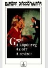 Nyikolaj Vasziljevics Gogol - A k�p�nyeg - Az orr - A revizor