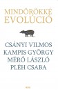 Cs�nyi Vilmos - Kampis Gy�rgy - M�r� L�szl� - Mihancsik Zs�fia(Szerk.) - Pl�h Csaba - Mind�r�kk� evol�ci�