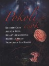 Kelley Armstrong - Francesca Lia Block - Kristin Cast - Richelle Mead - Alyson Noel - Pokoli cs�k