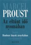 Marcel Proust - Az elt�nt id� nyom�ban II. - Bimboz� l�nyok �rny�k�ban