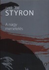 William Styron - A nagy menetel�s