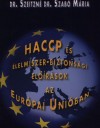 Szeitzn� Szab� M�ria - HACCP �s �lelmiszer-biztons�gi el��r�sok az Eur�pai Uni�ban