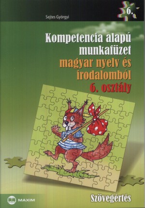 Sejtes Gy�rgyi - Kompetencia alap� munkaf�zet magyar nyelv �s irodalomb�l 6. oszt�ly