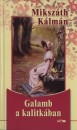 Miksz�th K�lm�n - Galamb a kalitk�ban