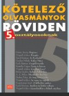 Bak�czin� B�nyai Zs�fia - K�telez� olvasm�nyok r�viden 5. oszt�lyosoknak