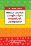 Dr. Lenkei Gábor - Miért van szükségük az egészséges embereknek vitaminpótlásra?