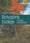 Dr. Vojnits Andr�s - Bolyg�nk t�deje - A F�ld erd�s�gei